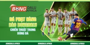 Đá Phạt Hàng Rào Bongdalu – Chiến Thuật Trong Bóng Đá