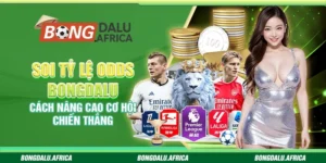 Soi Tỷ Lệ Odds Bongdalu - Cách Nâng Cao Cơ Hội Chiến Thắng