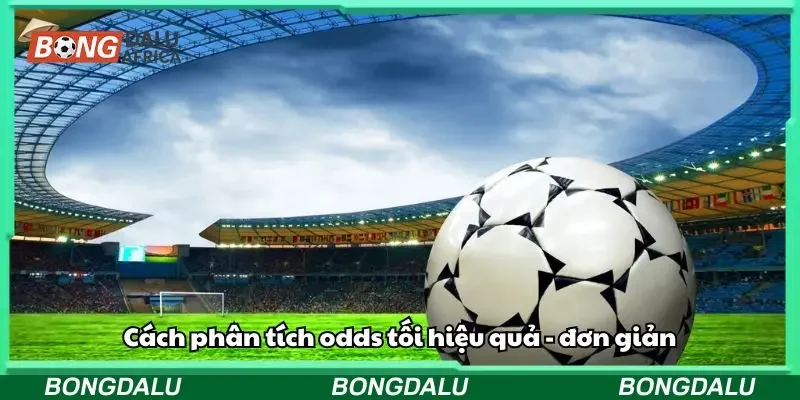 Bạn cần nắm rõ phương pháp phân tích odds