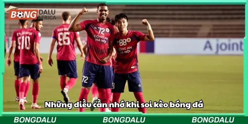 Những điều cần nhớ khi soi kèo bóng đá
