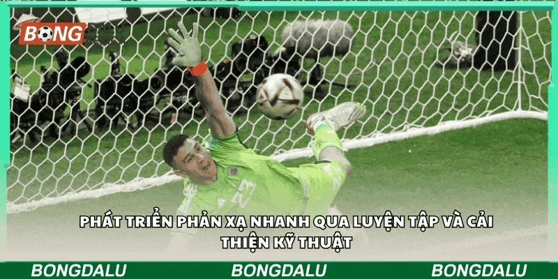 Phát triển phản xạ nhanh qua luyện tập và cải thiện kỹ thuật