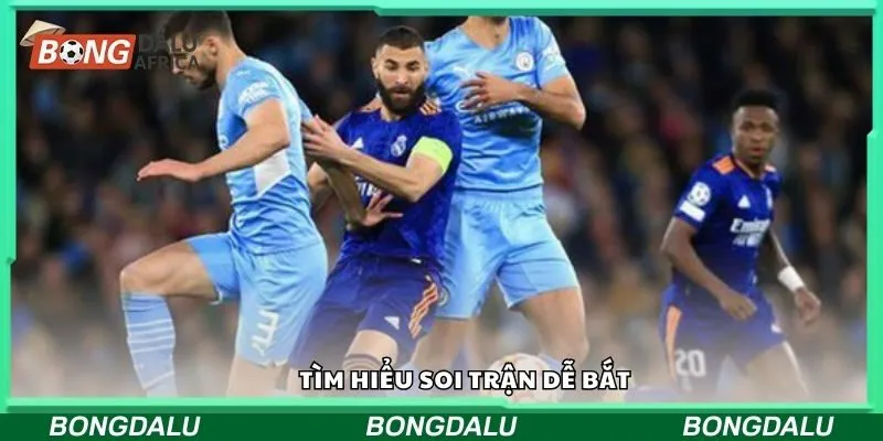 Tìm hiểu soi trận dễ bắt