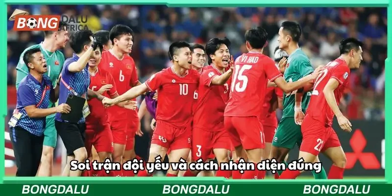 Soi trận đội yếu và cách nhận diện đúng