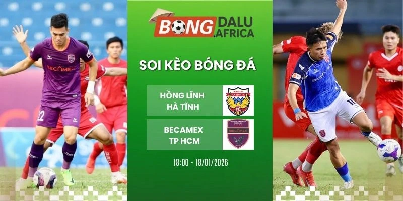 Soi Kèo Bóng Đá Hồng Lĩnh Hà Tĩnh Vs Becamex TP HCM – V League, 30/01/2026